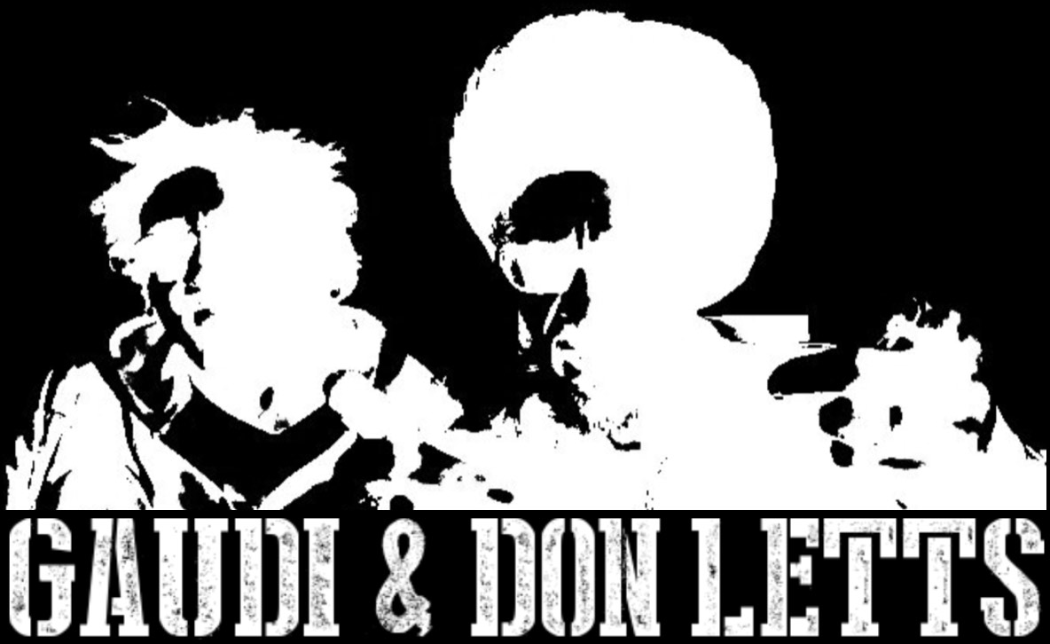 Gaudi & Don Letts